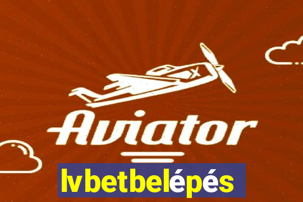 lvbetbelÃ©pÃ©s