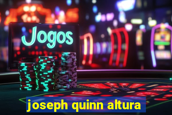 joseph quinn altura