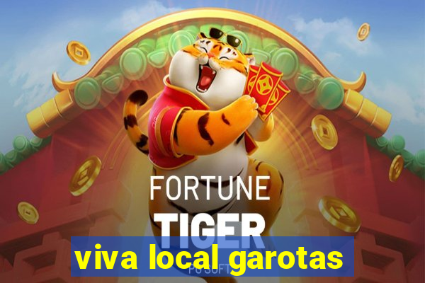 viva local garotas