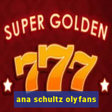 ana schultz olyfans