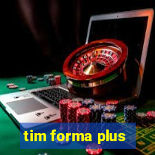 tim forma plus