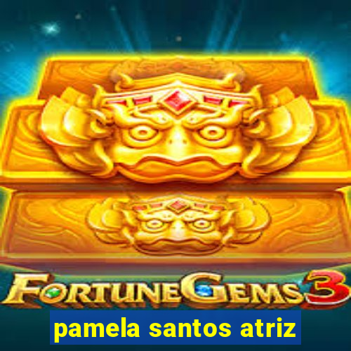 pamela santos atriz