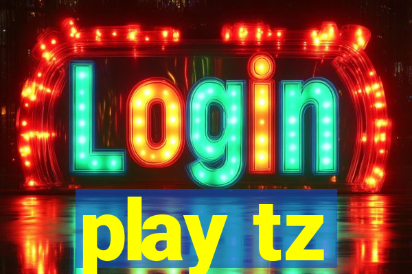 play tz