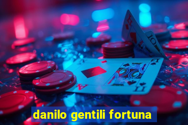 danilo gentili fortuna