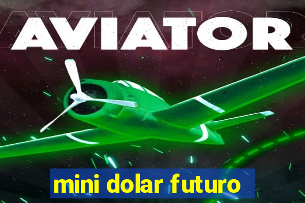 mini dolar futuro
