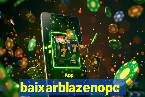 baixarblazenopc