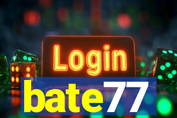 bate77