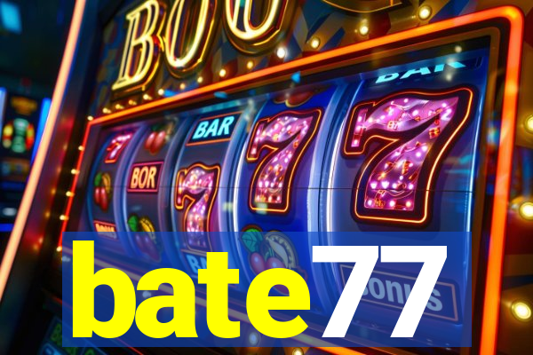 bate77
