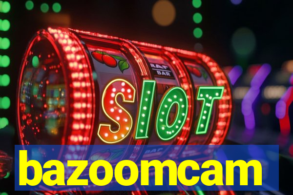 bazoomcam