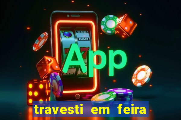 travesti em feira de santana