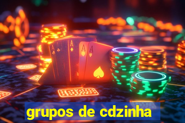 grupos de cdzinha