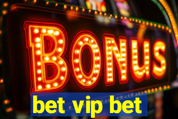 bet vip bet