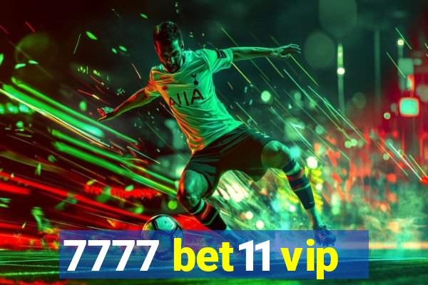 7777 bet11 vip