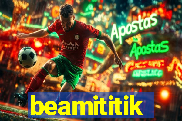 beamititik