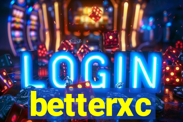 betterxc