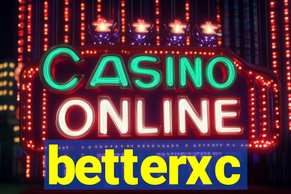 betterxc