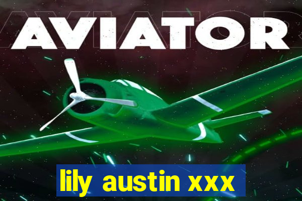 lily austin xxx