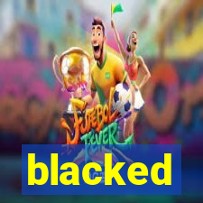 blacked