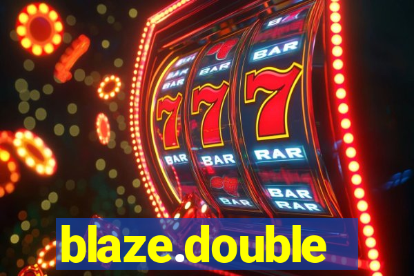 blaze.double