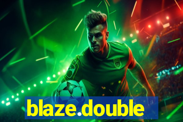 blaze.double