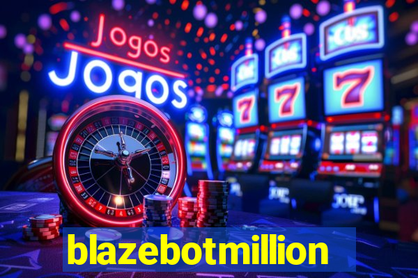 blazebotmillion