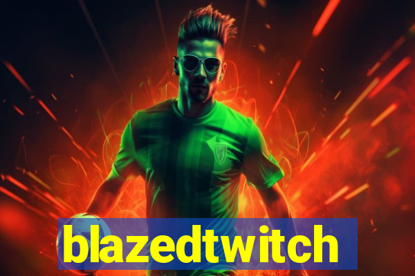 blazedtwitch