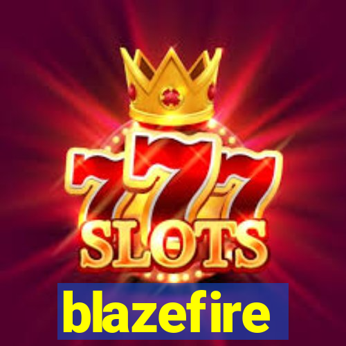 blazefire
