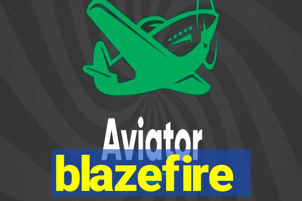 blazefire