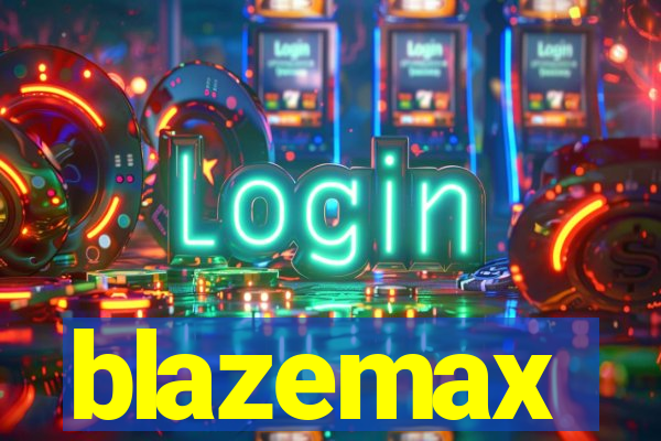 blazemax