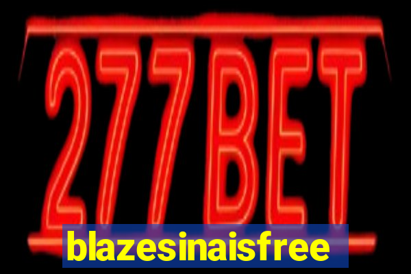 blazesinaisfree
