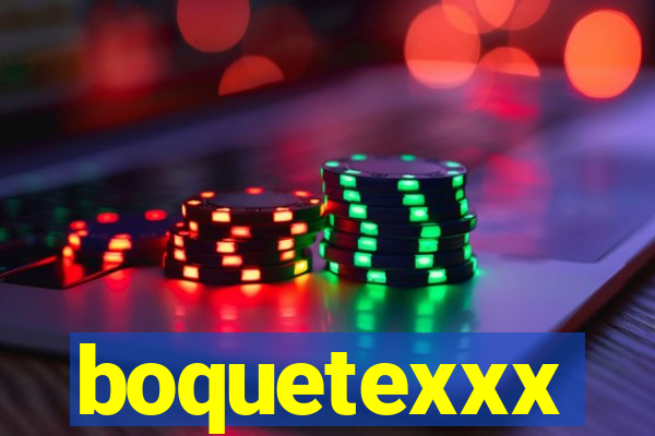 boquetexxx