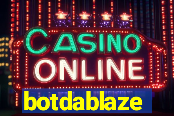 botdablaze