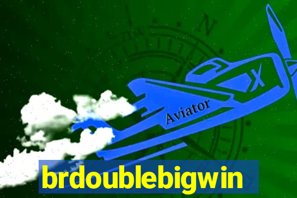 brdoublebigwin