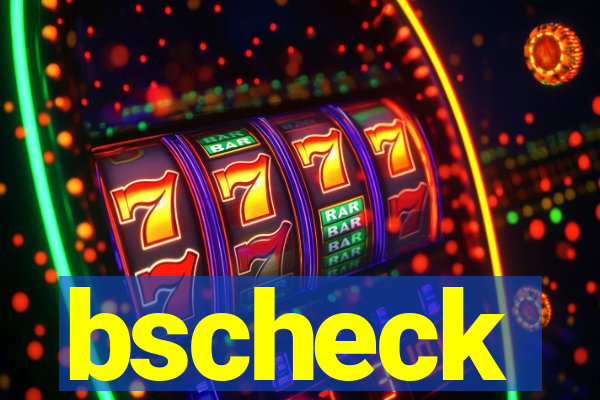 bscheck