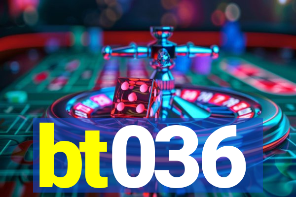 bt036