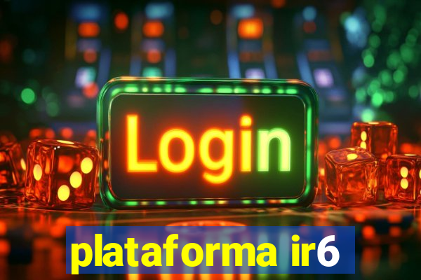 plataforma ir6