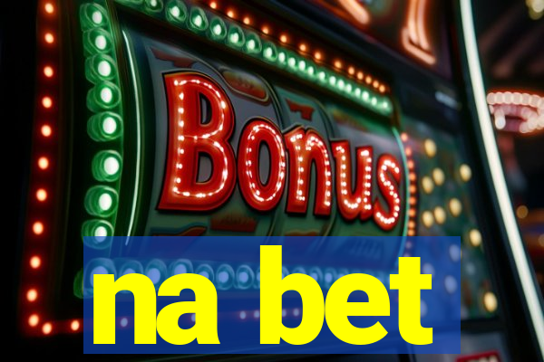 na bet