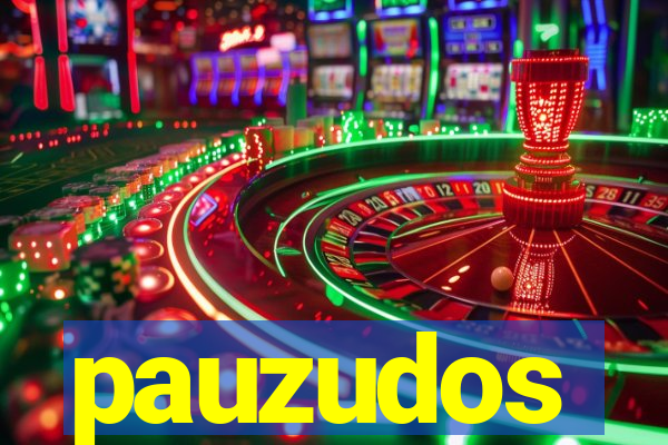 pauzudos