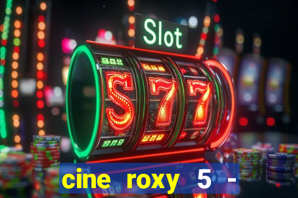 cine roxy 5 - santos santos - sp