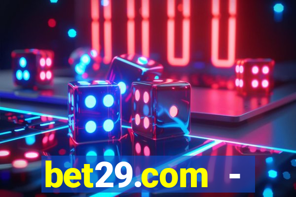 bet29.com - caÃ§a-nÃ­queis online cassino