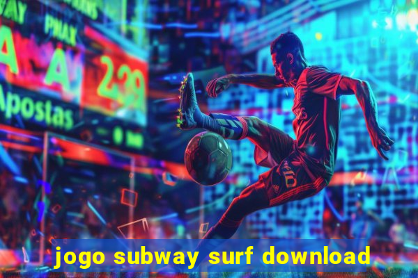 jogo subway surf download