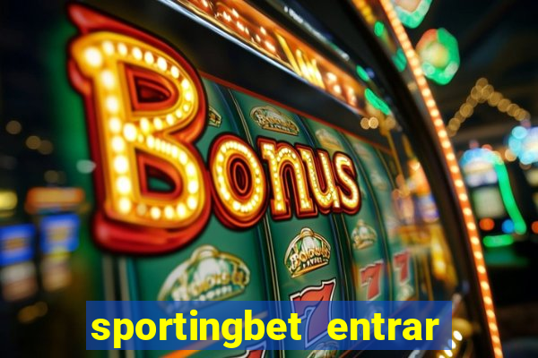 sportingbet entrar na minha conta