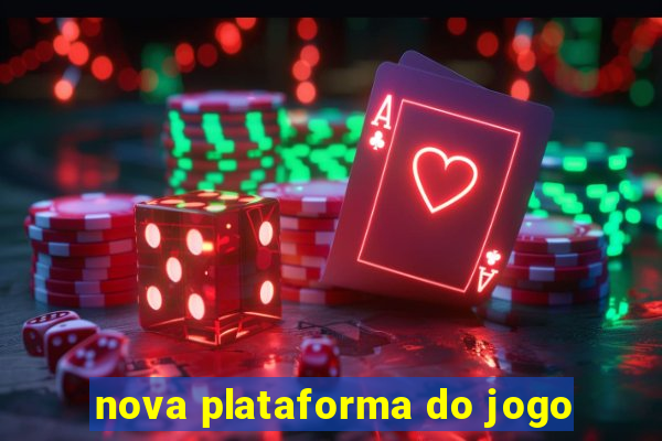 nova plataforma do jogo