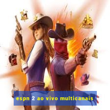 espn 2 ao vivo multicanais