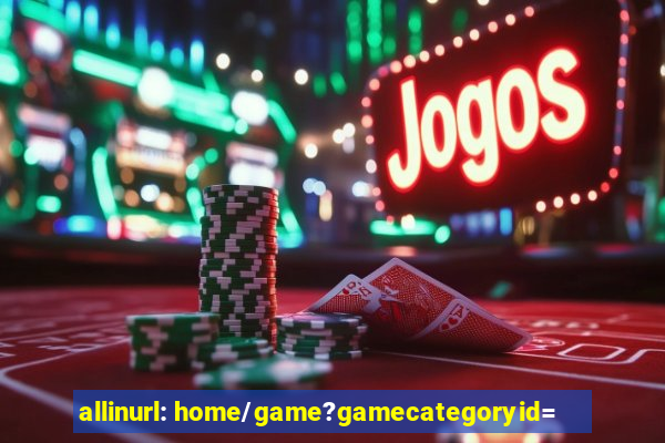 allinurl: home/game?gamecategoryid=
