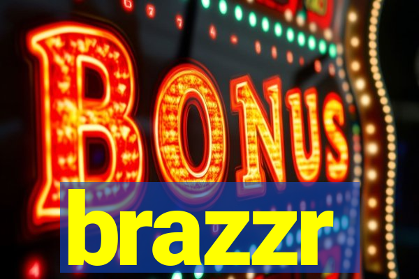 brazzr