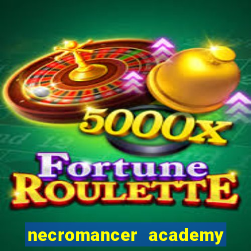 necromancer academy and the genius summoner wiki
