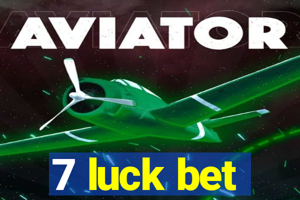 7 luck bet