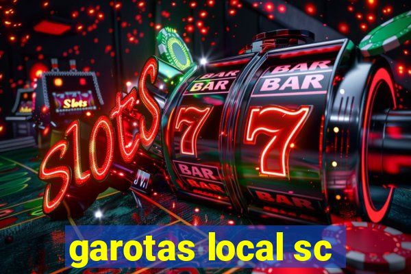 garotas local sc