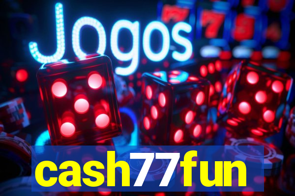 cash77fun